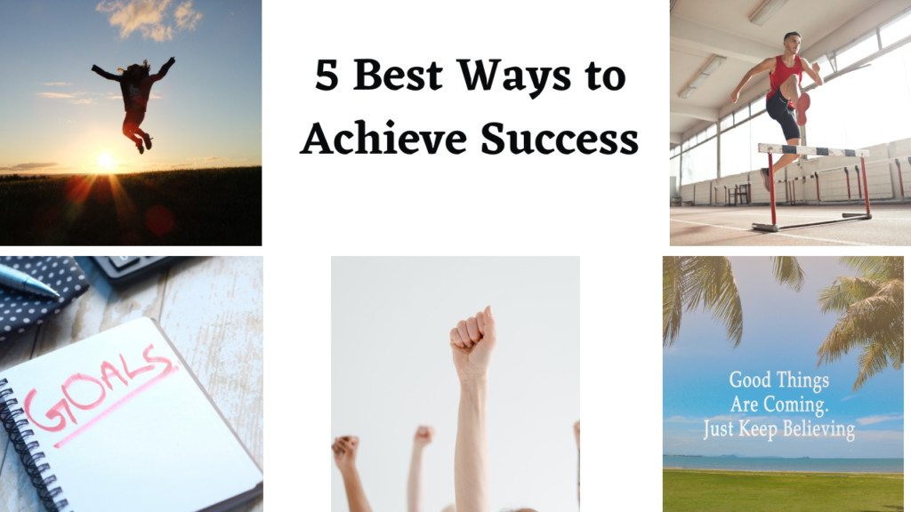 सफलता प्राप्त करने के 5 बेहतरीन तरीके I 5 Best Ways to achieve success